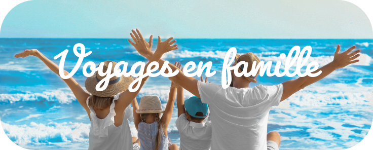 Voyage-en-famille_new-1-rj1soj4o2h6zz97i2xsq17fdl3bnhpk95uuo1e8ivk Laissez-vous inspirer ! Des idées pour voyager
